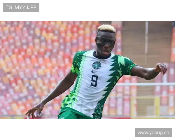 尼日利亚国家队核心：奥斯梅恩的国家队角色